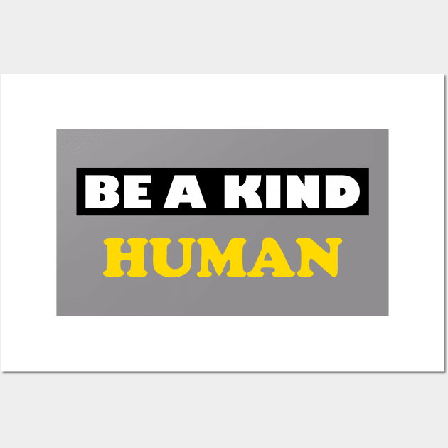 Be a Kind Human Wall Art by DMJPRINT